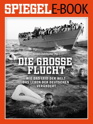 cover image of Die große Flucht--Wie das Leid der Welt das Leben der Deutschen verändert